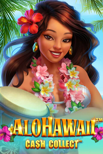 Демо игра Alohawaii: Cash Collect™ играть онлайн | Casino-X.KZ