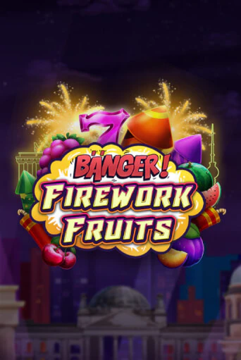 Демо игра Banger! Firework Fruits играть онлайн | Casino-X.KZ