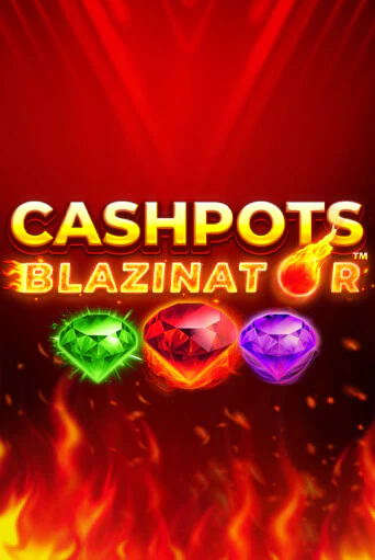 Демо игра Cashpots Blazinator играть онлайн | Casino-X.KZ