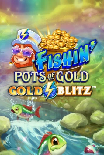 Демо игра Fishin' Pots of Gold™: Gold Blitz™ играть онлайн | Casino-X.KZ