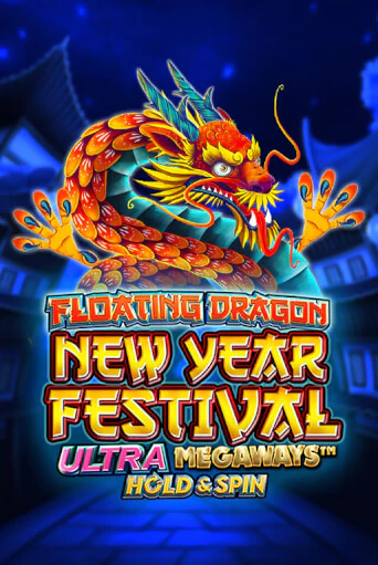 Демо игра Floating Dragon New Year Festival Ultra Megaways Hold & Spin играть онлайн | Casino-X.KZ