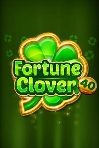 Демо игра Fortune Clover 40 играть онлайн | Casino-X.KZ