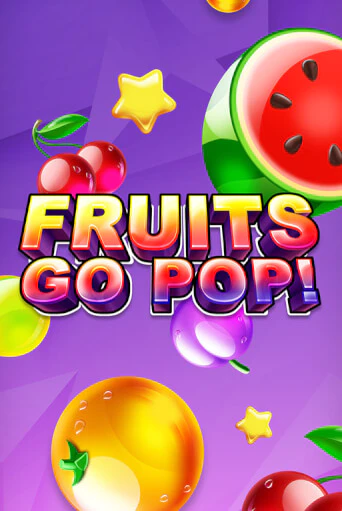 Демо игра Fruits Go Pop! играть онлайн | Casino-X.KZ