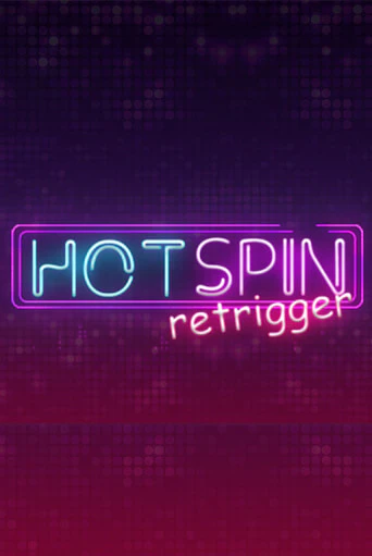 Демо игра Hot Spin Retrigger играть онлайн | Casino-X.KZ