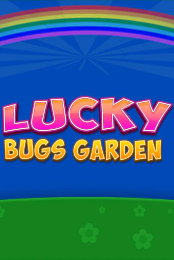 Демо игра Lucky Bugs Garden играть онлайн | Casino-X.KZ