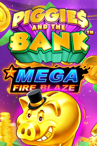 Демо игра Mega Fire Blaze: Piggies and the Bank играть онлайн | Casino-X.KZ