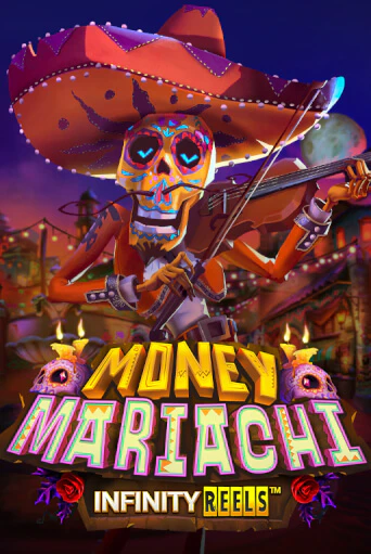 Демо игра Money Mariachi Infinity Reels играть онлайн | Casino-X.KZ