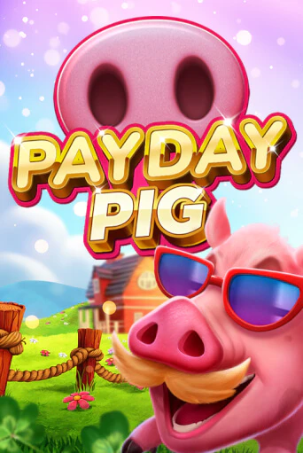 Демо игра Payday Pig играть онлайн | Casino-X.KZ