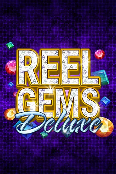 Демо игра Reel Gems Deluxe играть онлайн | Casino-X.KZ