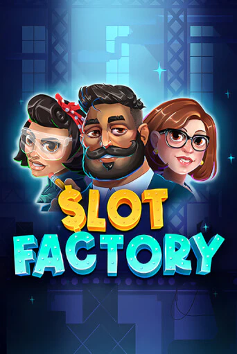 Демо игра Slot Factory играть онлайн | Casino-X.KZ