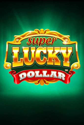 Демо игра Super Lucky Dollar играть онлайн | Casino-X.KZ